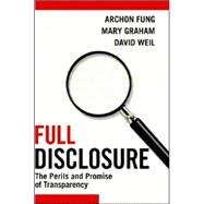 Full Disclosure: The Perils and Promise of Transparency