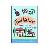 Fantastico! : A Little Book of Spanish
