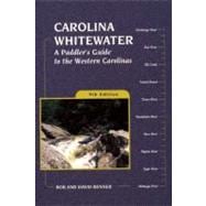 Carolina Whitewater A Paddler's Guide to the Western Carolinas