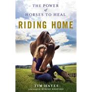 Riding Home The Power of Horses to Heal