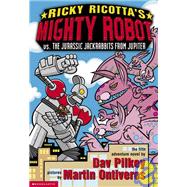 Ricky Ricotta's Mighty Robot Vs. the Jurassic Jackrabbits from Jupiter