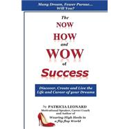 The Now, How and Wow of Success