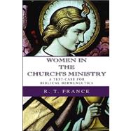 Women in the Church's Ministry: A Test-Case for Biblical Hermeneutics