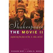Shakespeare, the Movie, II : Popularizing the Plays on Film, TV, Video, and DVD