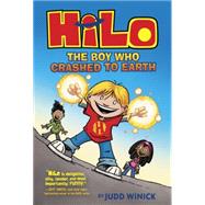 Hilo Book 1: The Boy Who Crashed to Earth (A Graphic Novel)