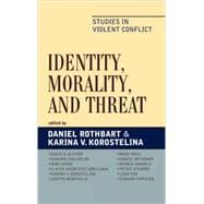 Identity, Morality, and Threat Studies in Violent Conflict