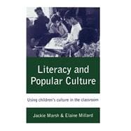 Literacy and Popular Culture : Using Children's Culture in the Classroom