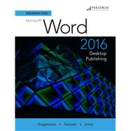 Benchmark Series: Microsoft Word 2016: Desktop Publishing - Text and eBook w/ 1-year online access and SNAP 2016