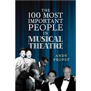 The 100 Most Important People in Musical Theatre