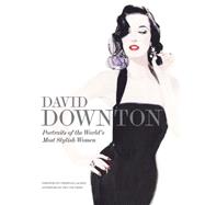 David Downton Portraits of the World's Most Stylish Women