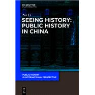 Seeing History: Public History in China