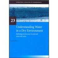 Understanding Water in a Dry Environment: IAH International Contributions to Hydrogeology 23