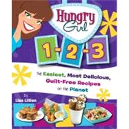 Hungry Girl 1-2-3 : The Easiest, Most Delicious, Guilt-Free Recipes on the Planet,9780312556181 Hungry Girl 1-2-3 : The Easiest, Most Delicious, Guilt-Free Recipes on the Planet,9780312556181