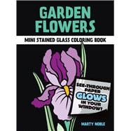 Garden Flowers Stained Glass Coloring Book