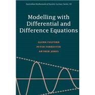 Modelling With Differential and Difference Equations
