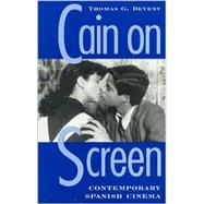 Cain on Screen Contemporary Spanish Cinema