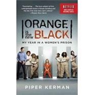 Orange Is the New Black (Movie Tie-in Edition) My Year in a Women's Prison