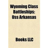 Wyoming Class Battleships : Uss Arkansas