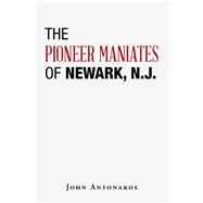 The Pioneer Maniates of Newark, N.j.