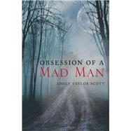 Obsession Of A Mad Man