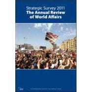 Strategic Survey 2011: The Annual Review of World Affairs