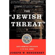 The Jewish Threat Anti-semitic Politics Of The U.s. Army