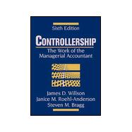 Controllership: The Work of the Managerial Accountant, 6th Edition
