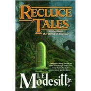 Recluce Tales Stories from the World of Recluce