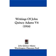 Writings of John Quincy Adams V4