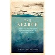 The Search The true story of a D-Day survivor, an unlikely friendship, and a lost shipwreck off Normandy