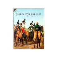 Eagles over the Alps : Suvorov in Italy and Switzerland, 1799