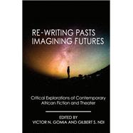 Re-writing Pasts, Imagining Futures