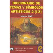Diccionario de temas y simbolos artisticos/ Dictionary of Subjects and Symbols in Art: I-Z
