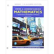 Using & Understanding Mathematics A Quantitative Reasoning Approach, Loose-Leaf Edition Plus MyLab Math with Integrated Review -- 24 Month Access Card Package