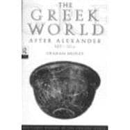 The Greek World After Alexander 323û30 BC