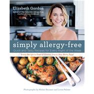 Simply Allergy-Free Quick And Tasty Recipes For Every Night Of The Week