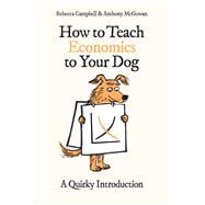 How to Teach Economics to Your Dog,9780861546183
