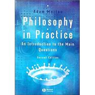 Philosophy in Practice An Introduction to the Main Questions