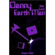 Danny the Last Earth Man
