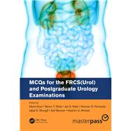 Mcqs for the Frcs Urol and Postgraduate Urology Examinations
