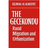 The  Gecekondu: Rural Migration and Urbanization
