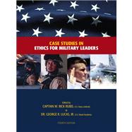 Case Studies In Ethics For Military Leaders