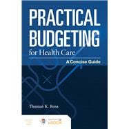 Practical Budgeting for Health Care A Concise Guide