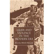 Islam And Violence in the Modern Era
