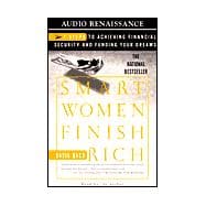 Smart Women Finish Rich; 7 Steps to Achieving Financial Security and Funding Your Dreams