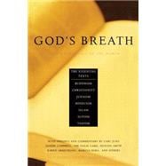 God's Breath Sacred Scriptures of the World -- The Essential Texts of Buddhism, Christianity, Judaism, Islam, Hinduism, Suf