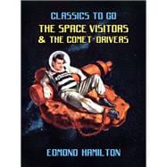 The Space Visitors & The Comet-Drivers