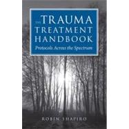The Trauma Treatment Handbook: Protocols Across the Spectrum,9780393706185