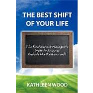 The Best Shift of Your Life: The Restaurant Manager's Guide to Success Outside the Restaurant