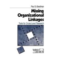 Missing Organizational Linkages : Tools for Cross-Level Research
